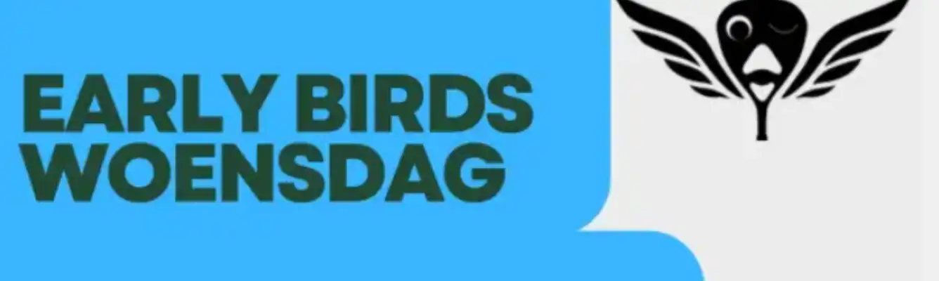 Early Birds Woensdag